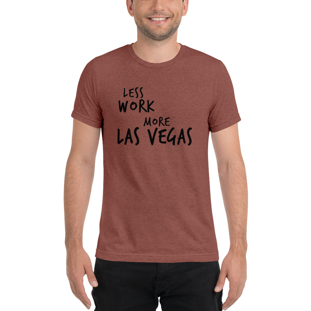 LESS WORK MORE LAS VEGAS™ Unisex Tri-blend t-shirt