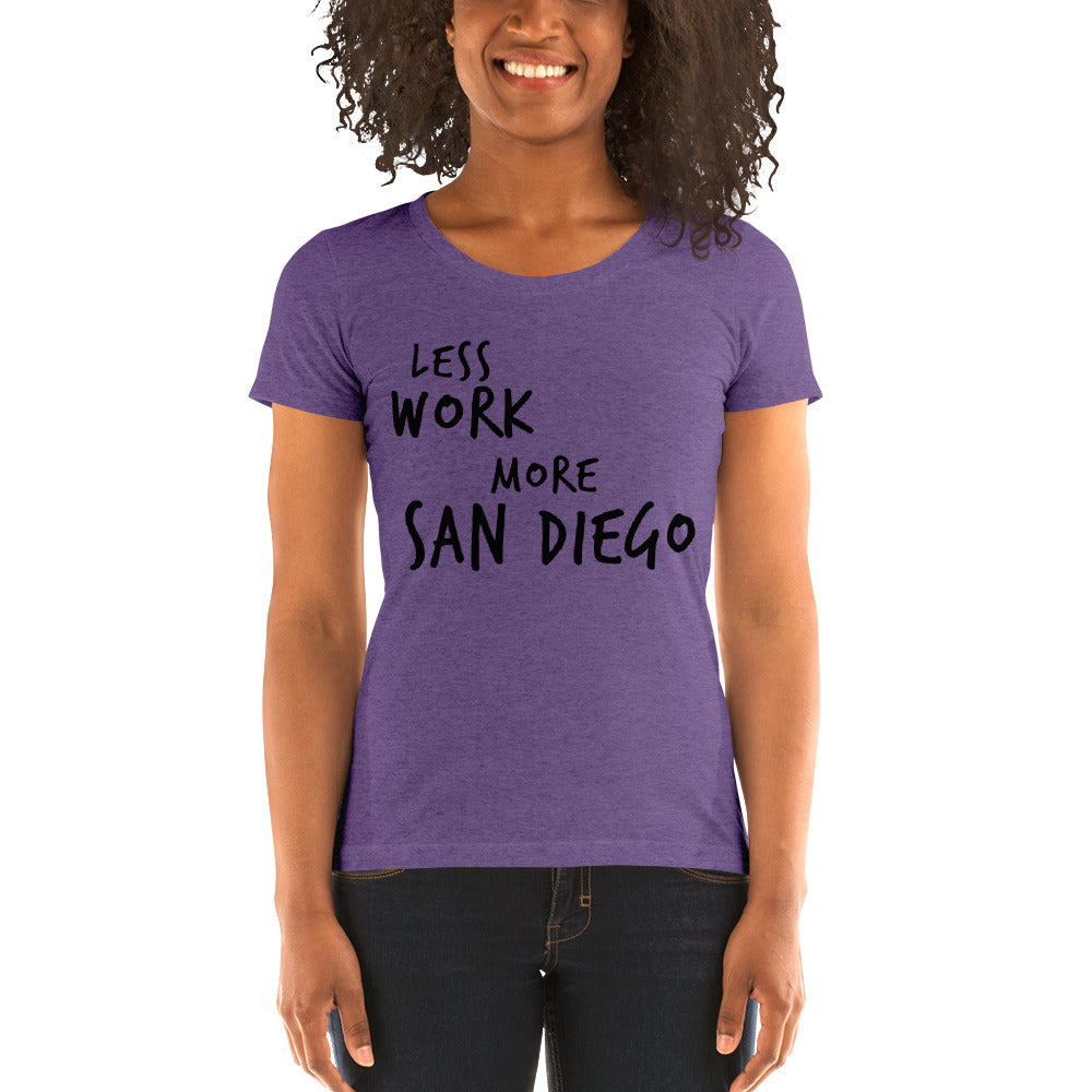 LESS WORK MORE SAN DIEGO™ Women's Tri-blend