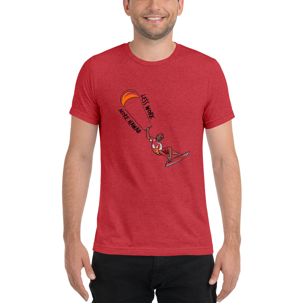 LESS WORK MORE HAWAII™ Unisex Tri-bled t-shirt
