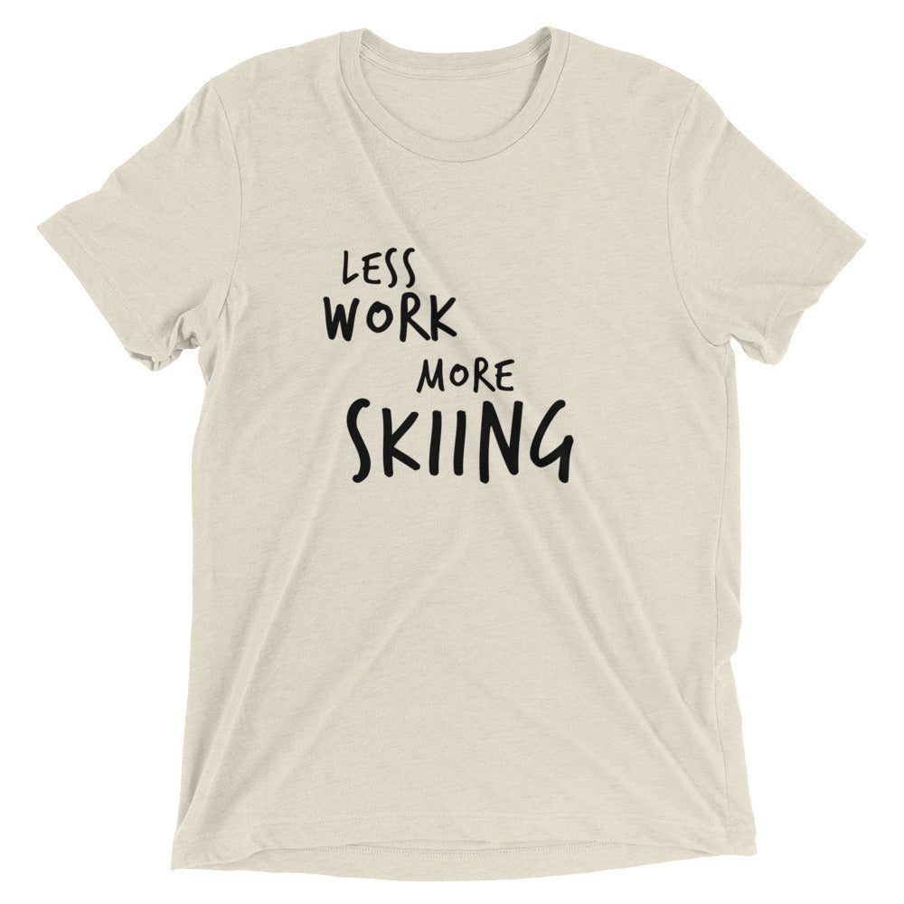 LESS WORK MORE SKIING™ Tri-blend Unisex T-Shirt
