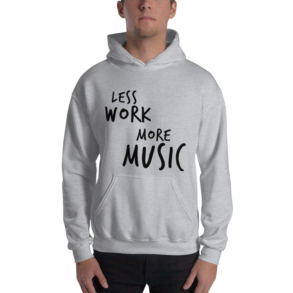 LESS WORK MORE MUSIC™ Unisex Hoodie