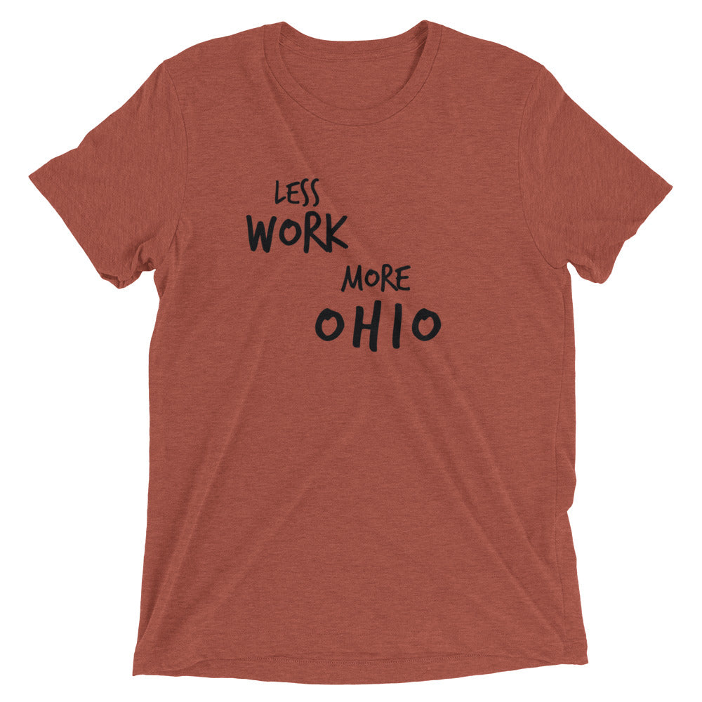 LESS WORK MORE OHIO™ Tri-blend Unisex T-Shirt