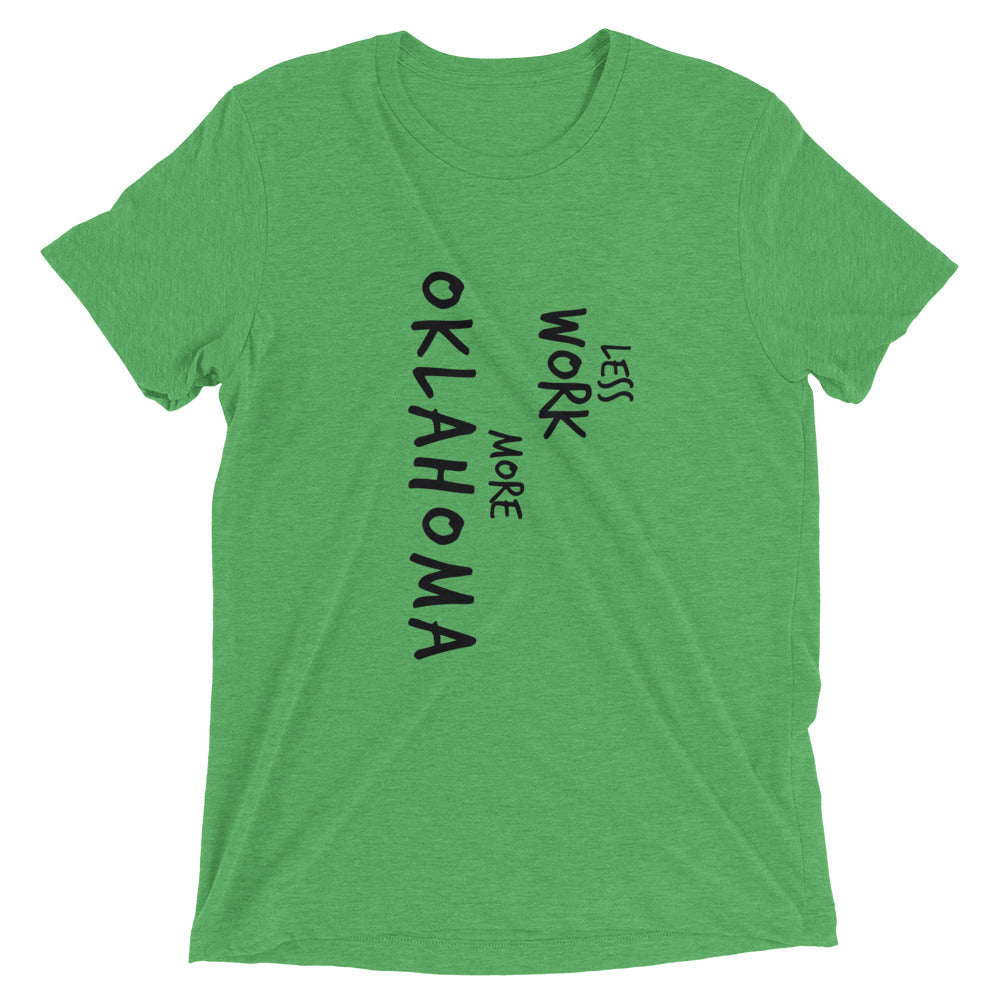 LESS WORK MORE OKLAHOMA™ Tri-blend Unisex T-Shirt