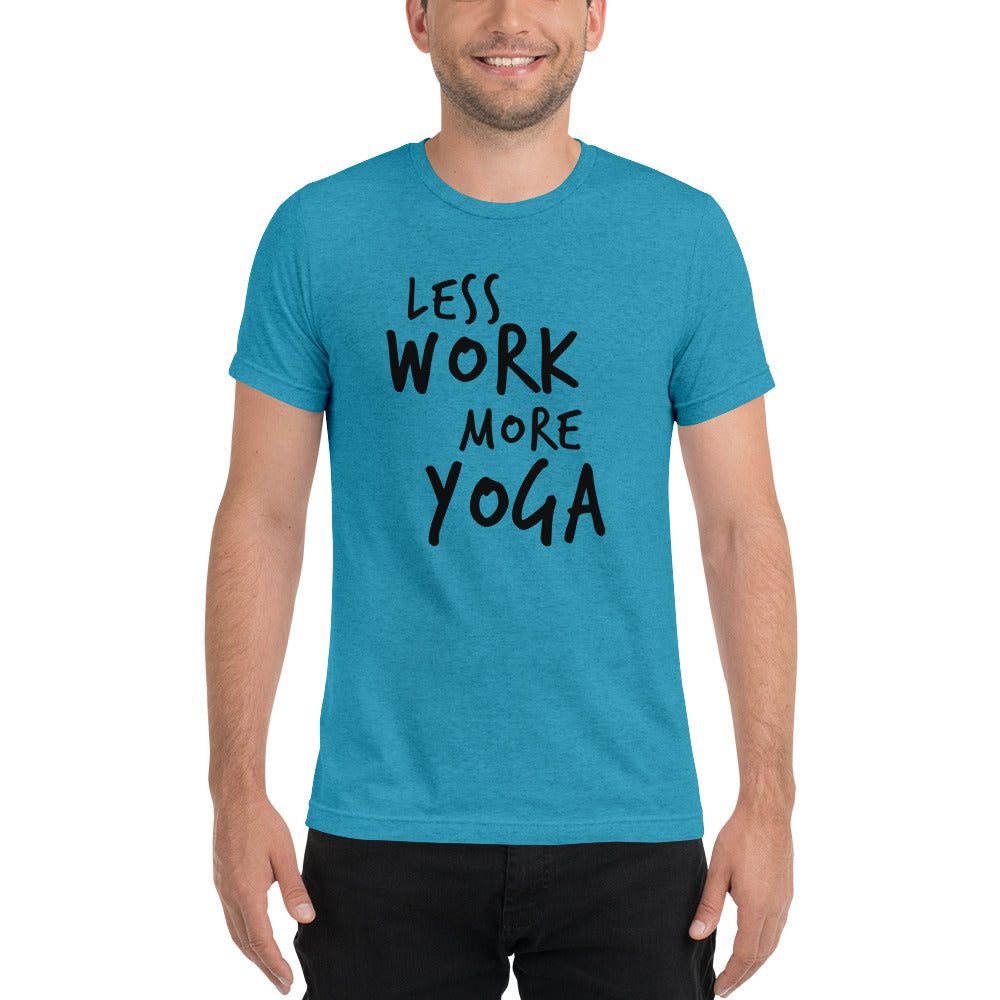 LESS WORK MORE YOGA™ Unisex Tri-blend t-shirt