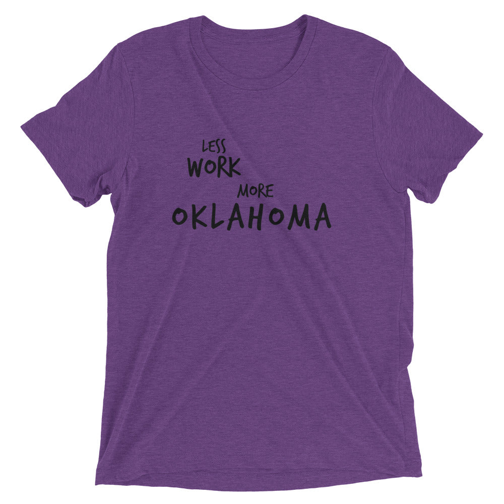 LESS WORK MORE OKLAHOMA™ Tri-blend Unisex T-Shirt