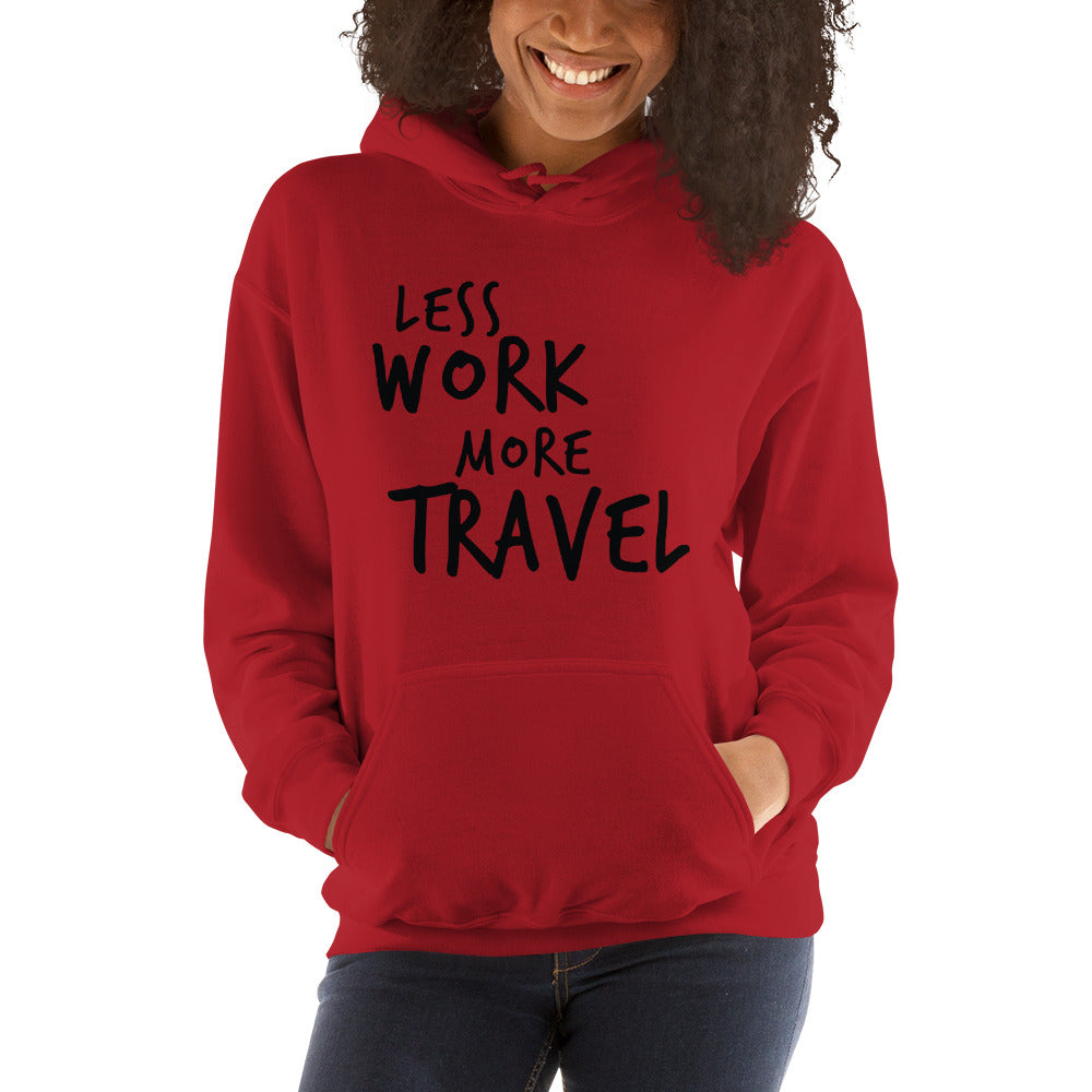 LESS WORK MORE TRAVEL™ Unisex Hoodie