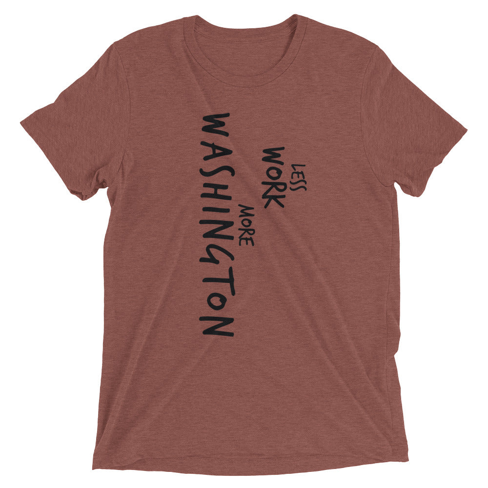 LESS WORK MORE WASHINGTON™ Tri-blend Unisex T-Shirt