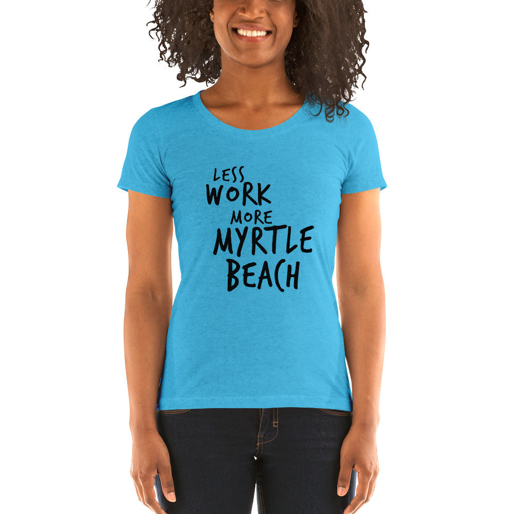 LESS WORK MORE MYRTLE BEACH™ Women's Tri-blend T-shirt