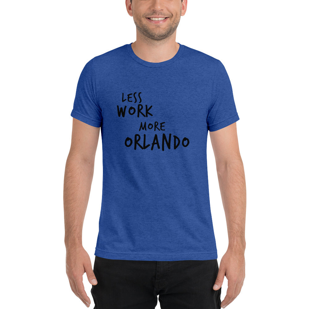 LESS WORK MORE ORLANDO™ Unisex Tri-blend t-shirt