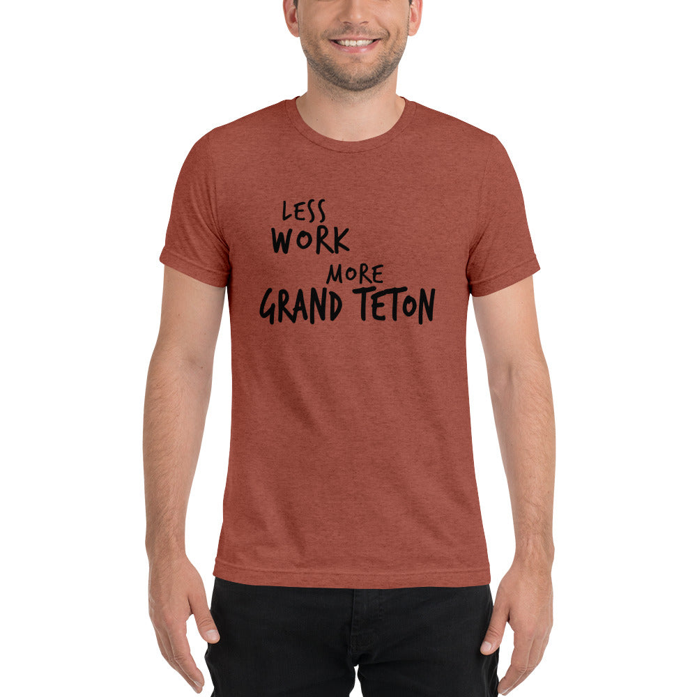 LESS WORK MORE GRAND TETON™ Unisex Tri-blend t-shirt