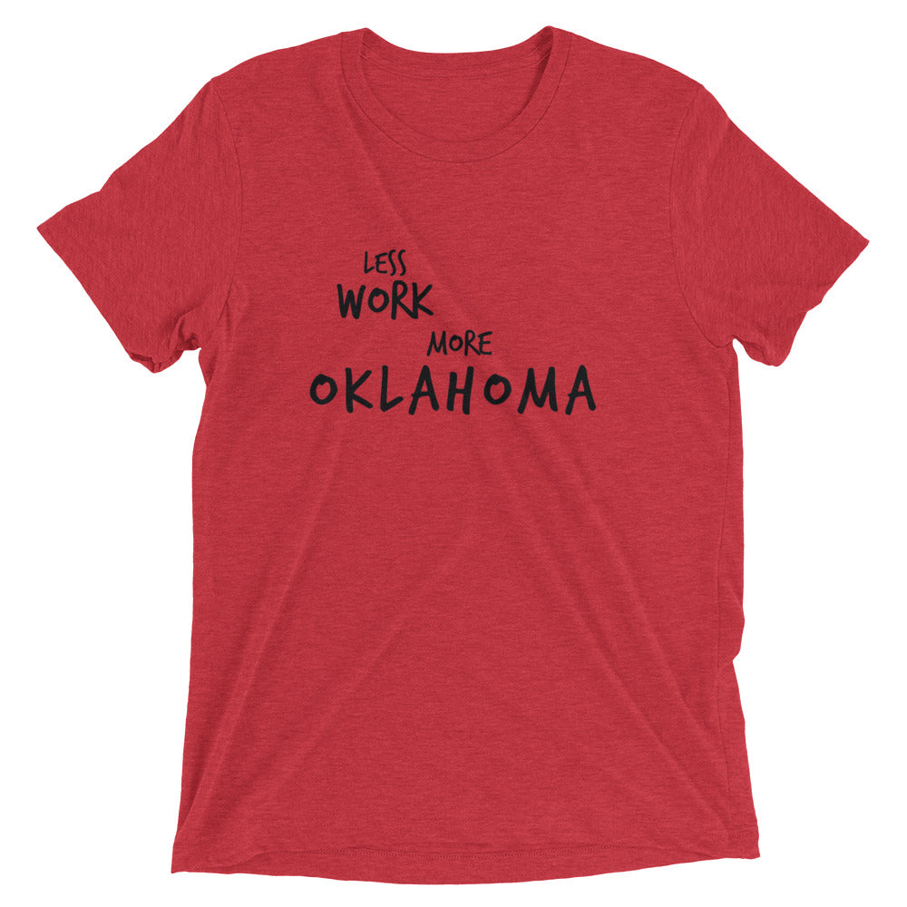 LESS WORK MORE OKLAHOMA™ Tri-blend Unisex T-Shirt