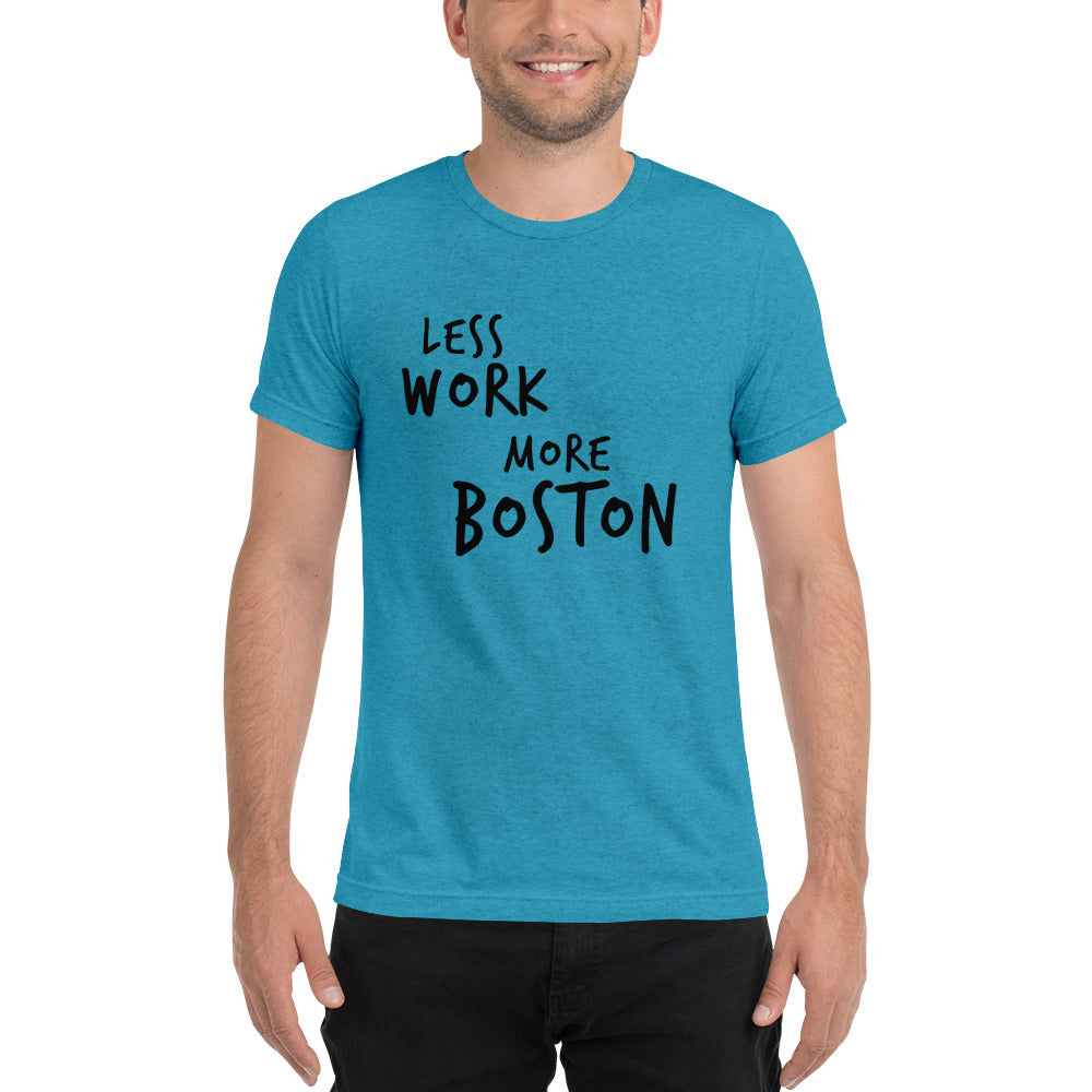 LESS WORK MORE BOSTON™ Unisex Tri-blend t-shirt