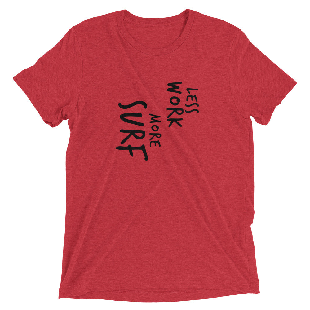 LESS WORK MORE SURF™ Tri-blend Unisex T-Shirt