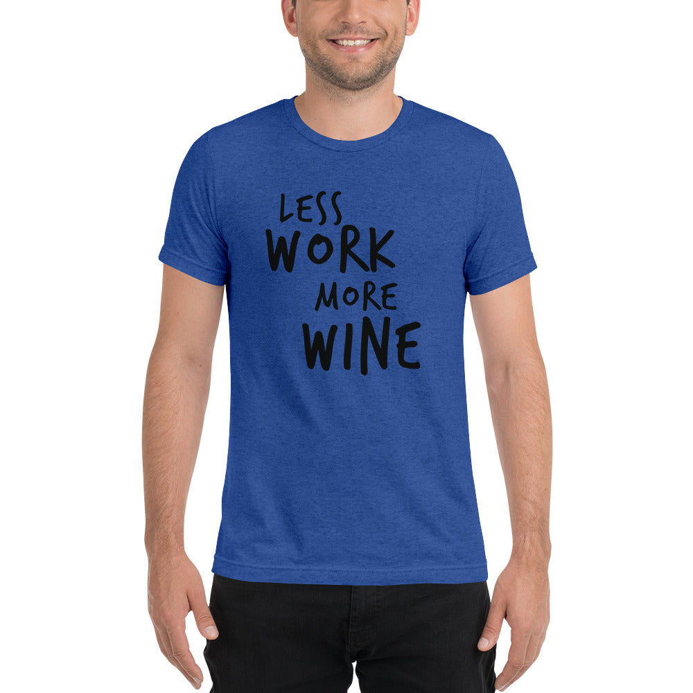 LESS WORK MORE WINE™ Unisex Tri-blend t-shirt