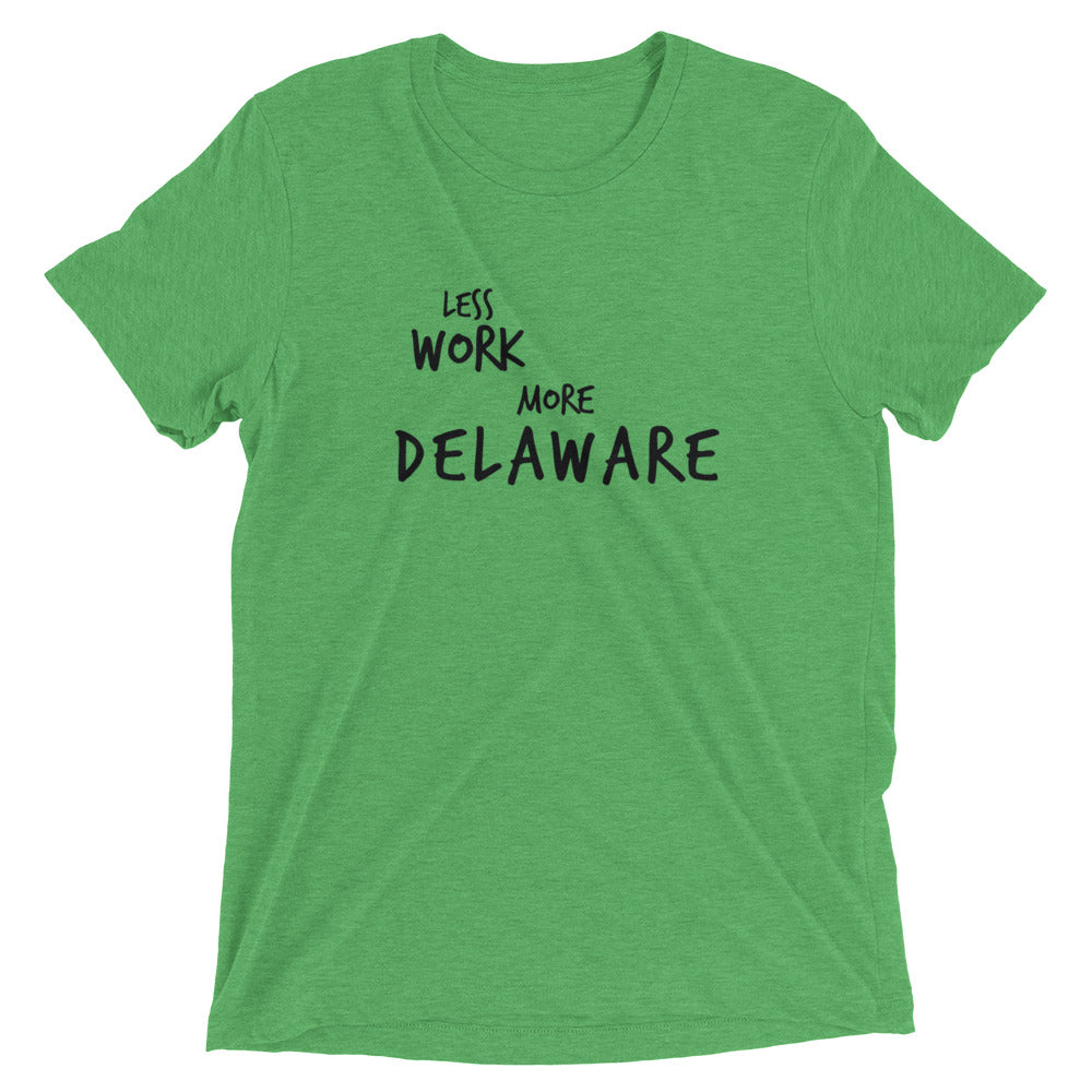 LESS WORK MORE DELAWARE™ Tri-blend Unisex T-Shirt