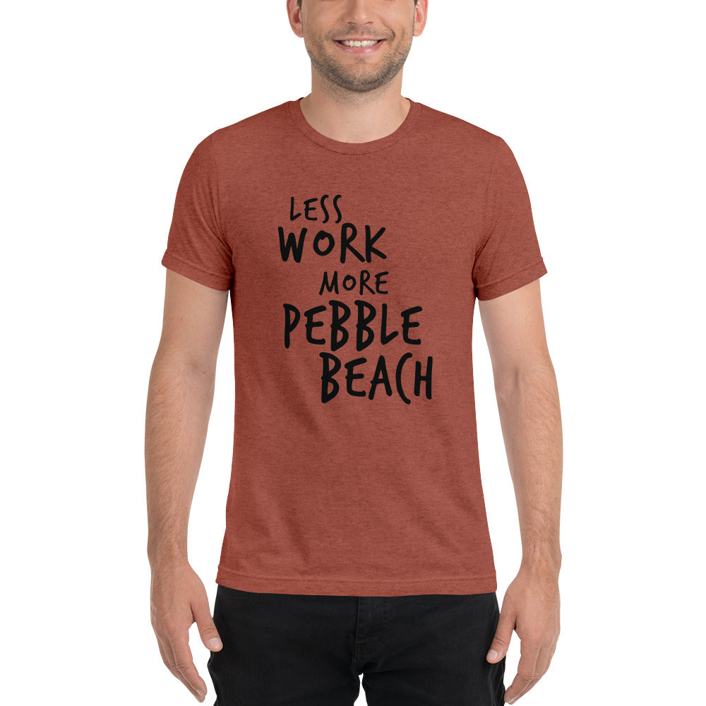 LESS WORK MORE PEBBLE BEACH™ Unisex Tri-blend T-Shirt