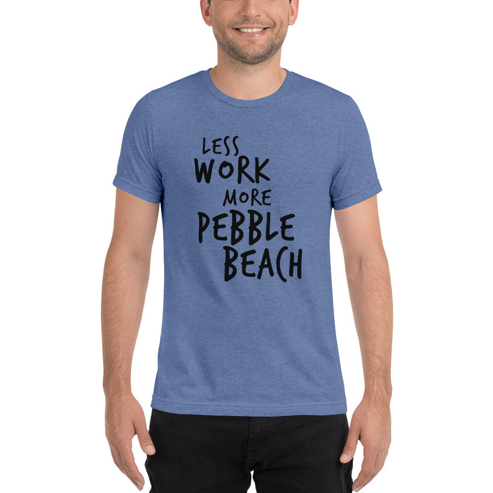 LESS WORK MORE PEBBLE BEACH™ Unisex Tri-blend T-Shirt