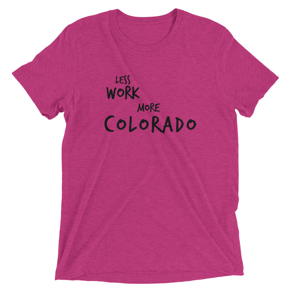 LESS WORK MORE COLORADO™ Tri-blend Unisex T-Shirt