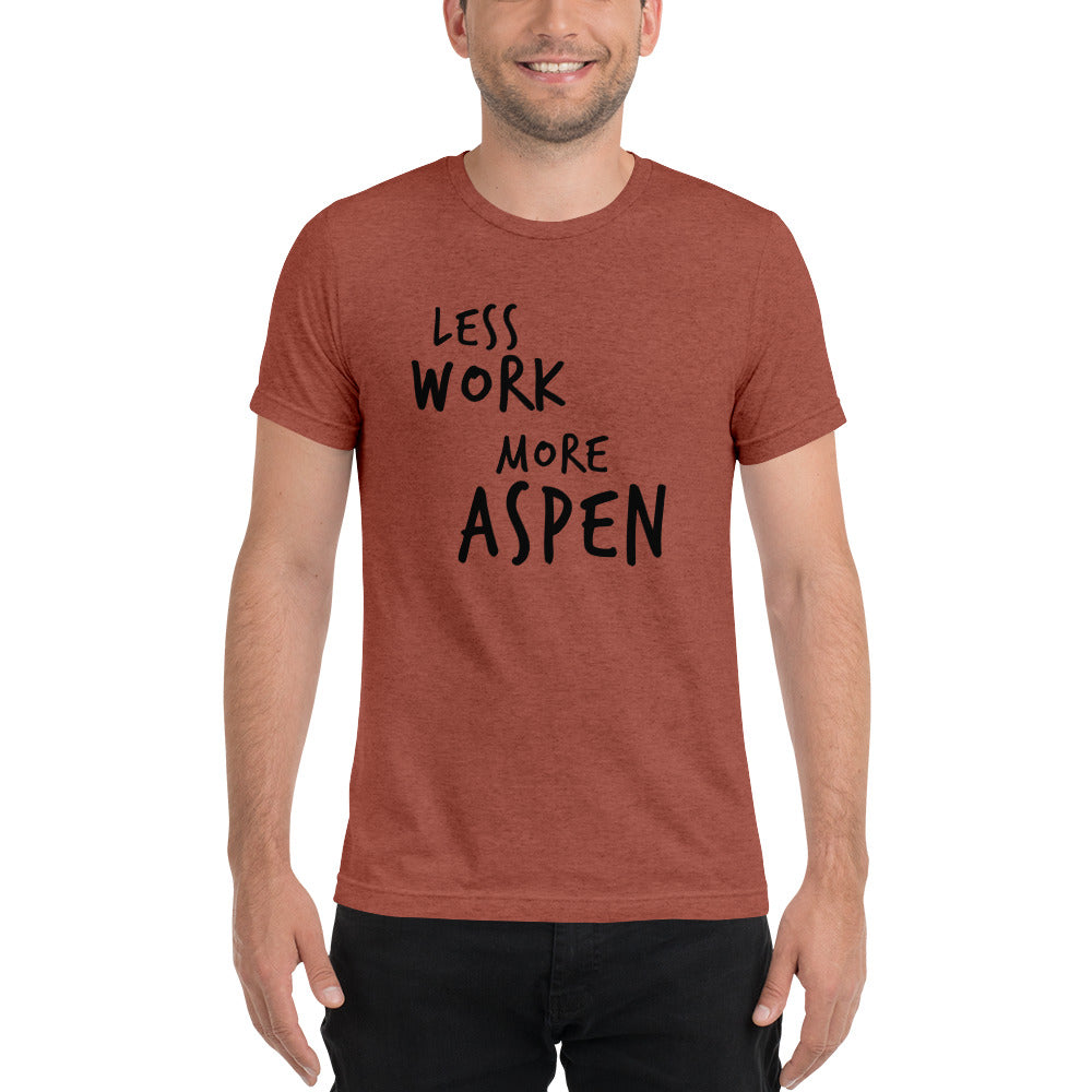 LESS WORK MORE ASPEN™ Unisex Tri-blend t-shirt