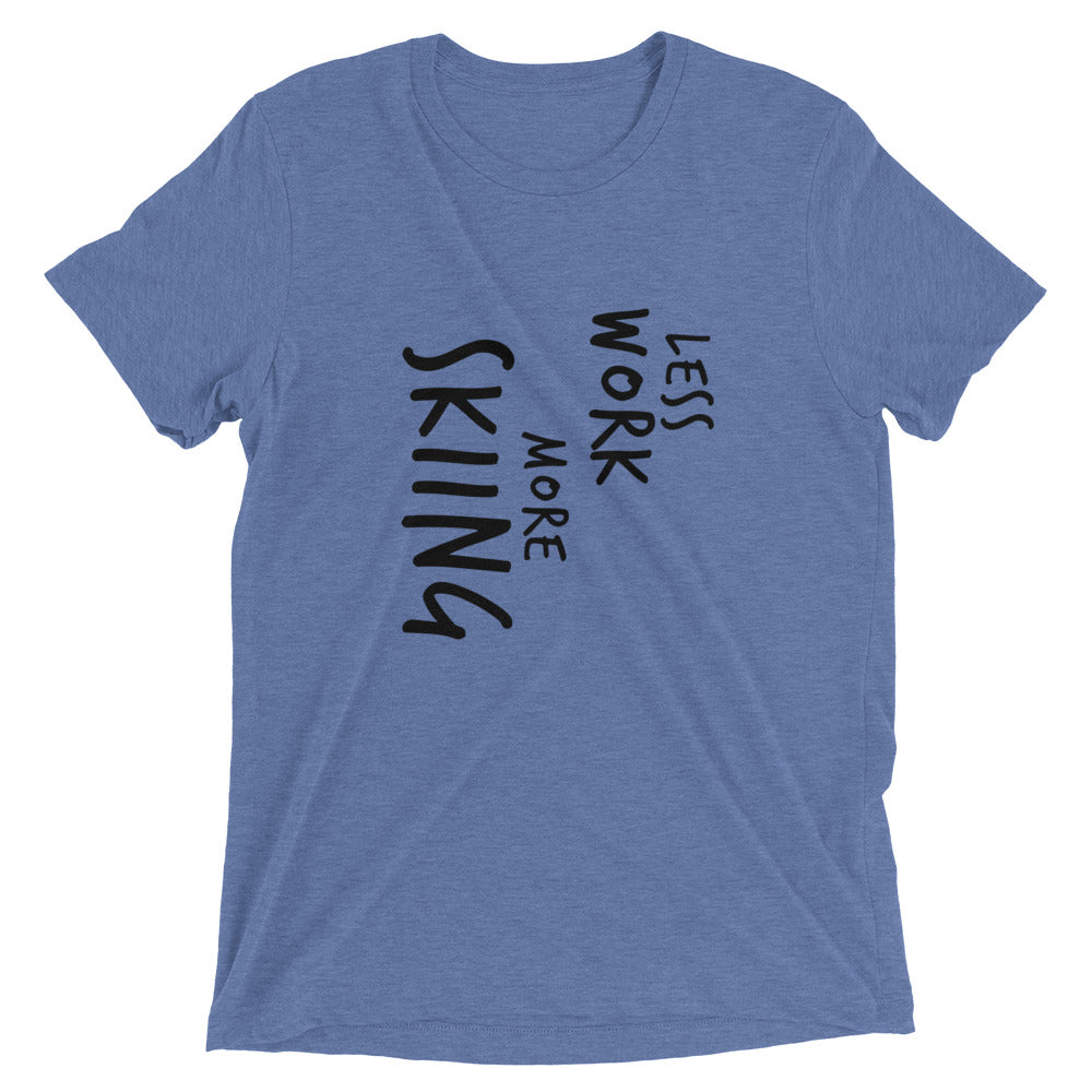 LESS WORK MORE SKIING™ Tri-blend Unisex T-Shirt