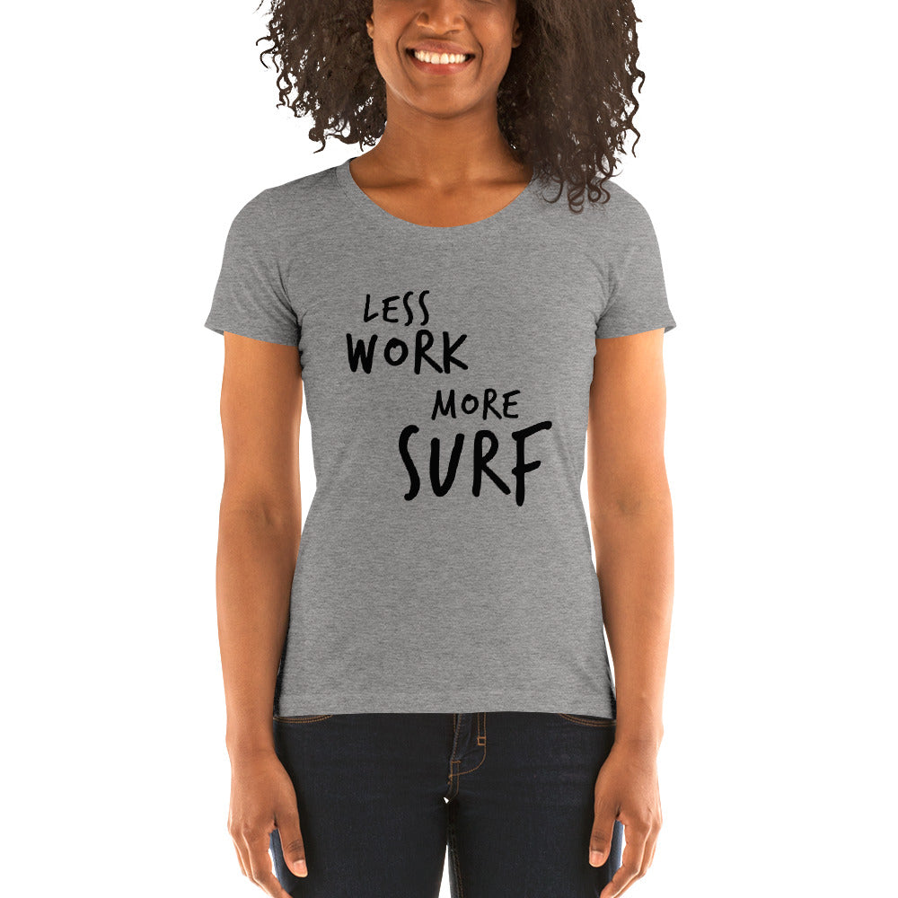 LESS WORK MORE SURF™ Women's Tri-blend