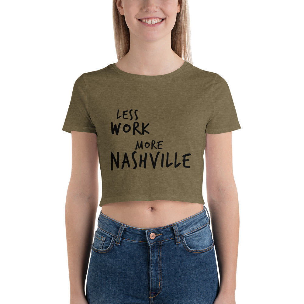 LESS WORK MORE NASHVILLE™ Crop Top