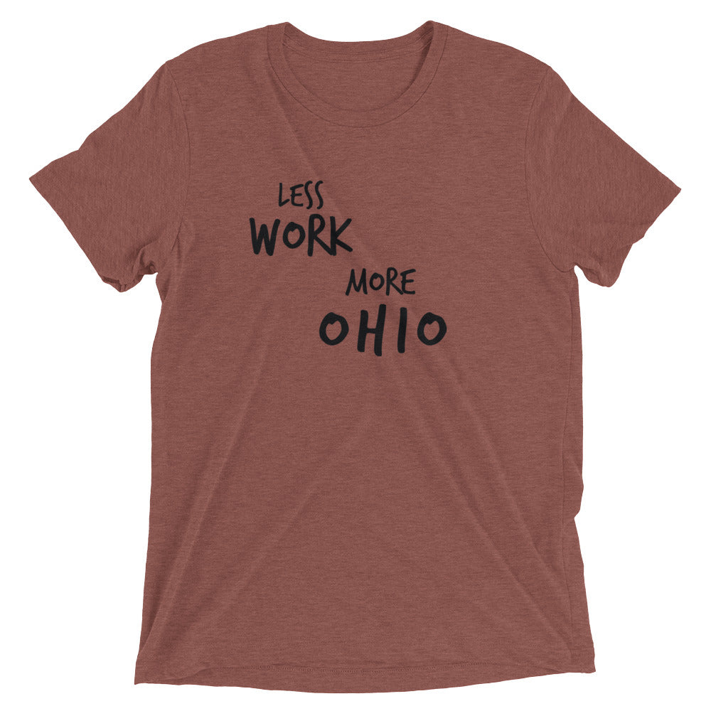 LESS WORK MORE OHIO™ Tri-blend Unisex T-Shirt
