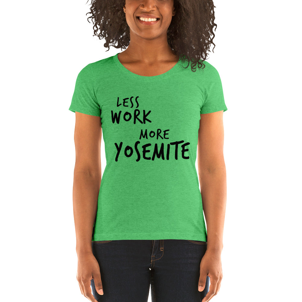 LESS WORK MORE YOSEMITE™ Women's Tri-blend