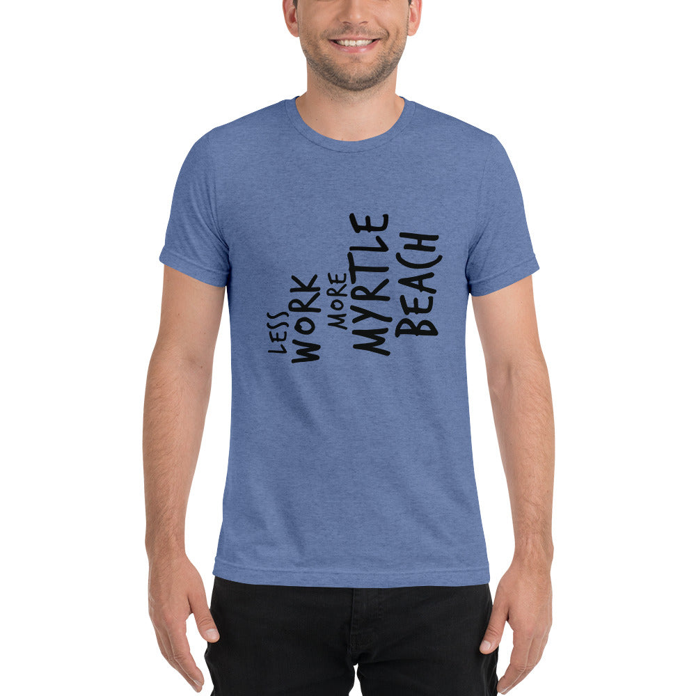 LESS WORK MORE MYRTLE BEACH™ Unisex Tri-blend T-shirt