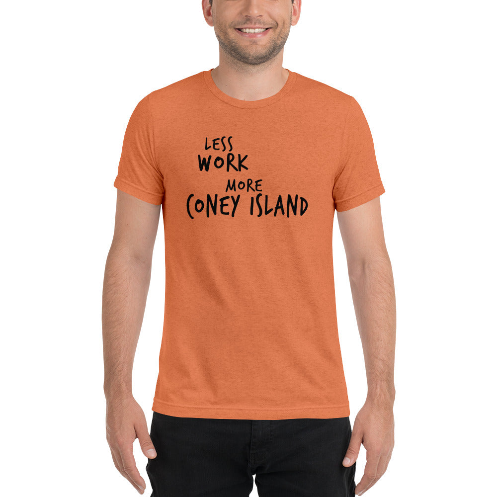 LESS WORK MORE CONEY ISLAND™ Unisex Tri-blend t-shirt
