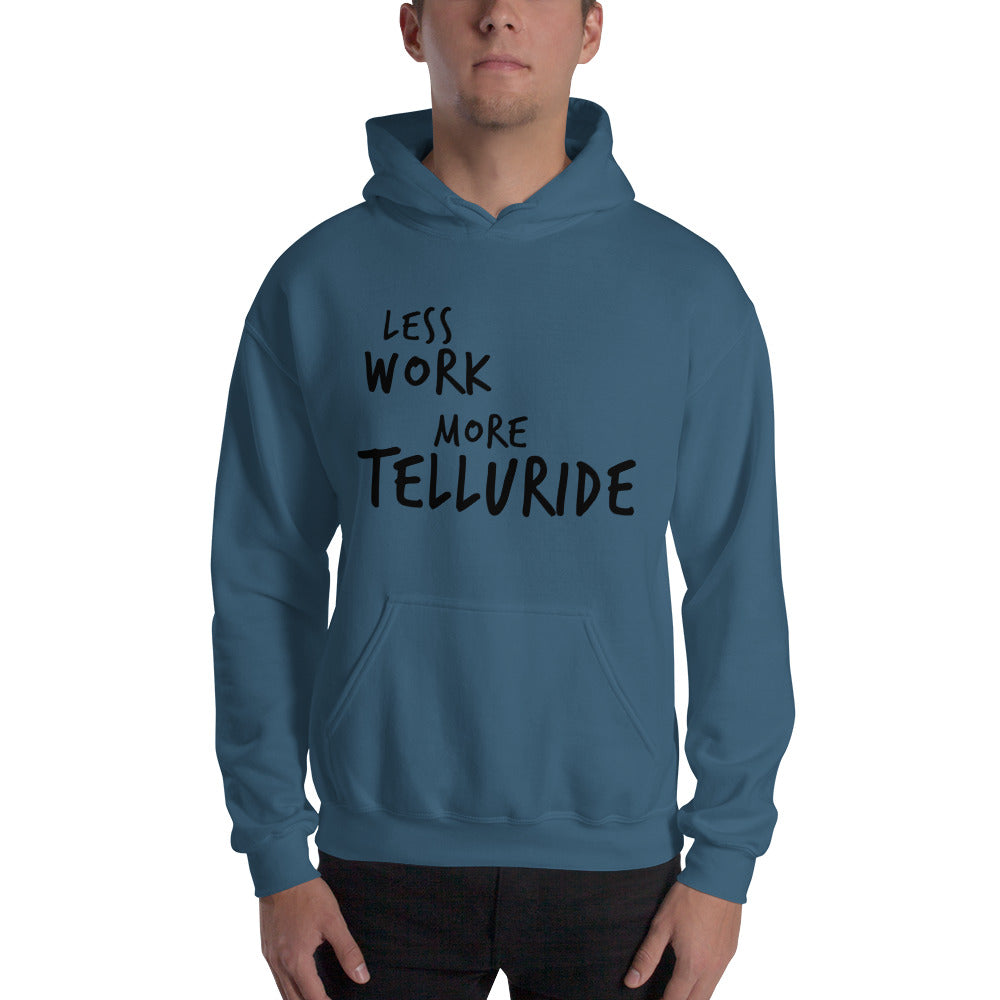 LESS WORK MORE TELLURIDE™ Unisex Hoodie