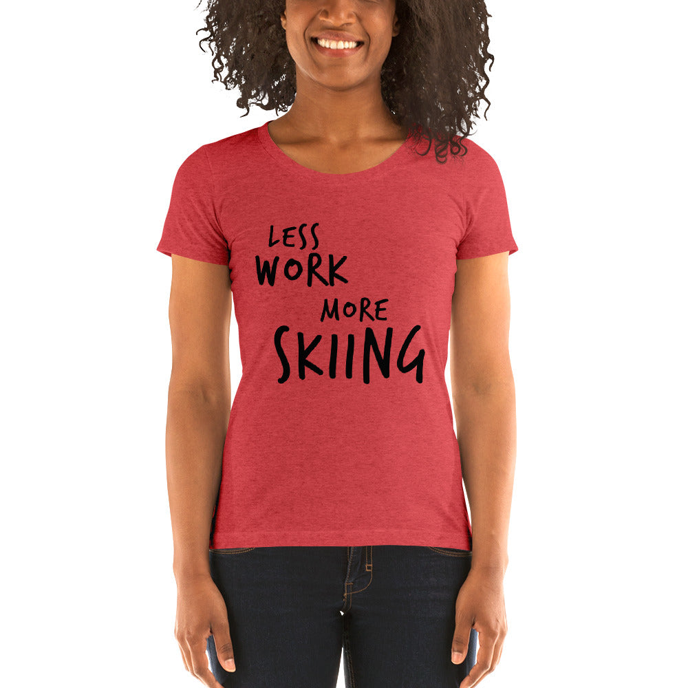 LESS WORK MORE SKIING™ Women's Tri-blend