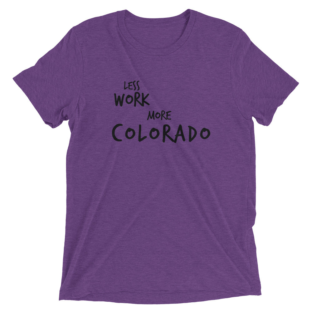 LESS WORK MORE COLORADO™ Tri-blend Unisex T-Shirt