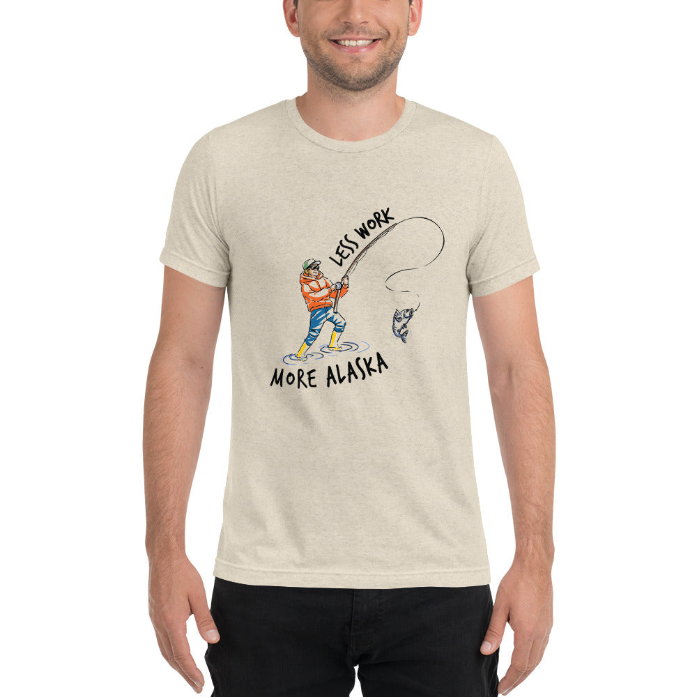LESS WORK MORE ALASKA™ Fishing Tri-blend Unisex T-Shirt