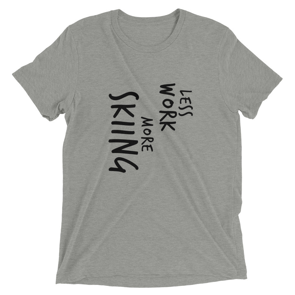 LESS WORK MORE SKIING™ Tri-blend Unisex T-Shirt