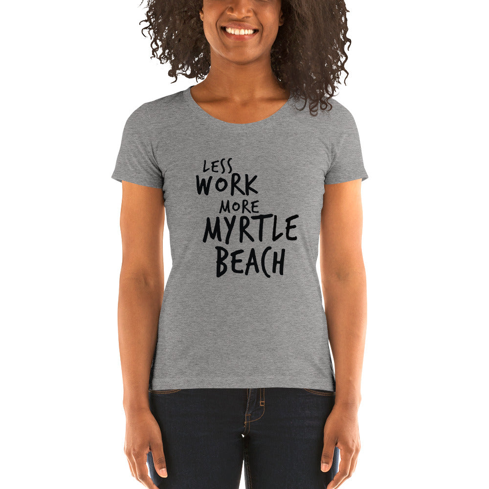 LESS WORK MORE MYRTLE BEACH™ Women's Tri-blend T-shirt
