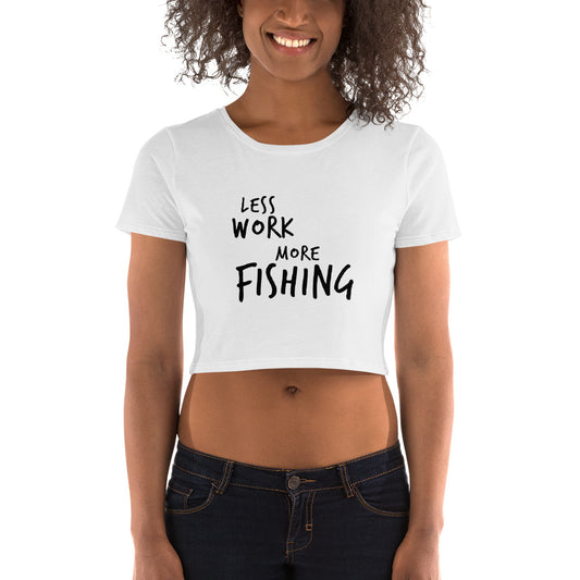 LESS WORK MORE FISHING™ Crop Top T-Shirt