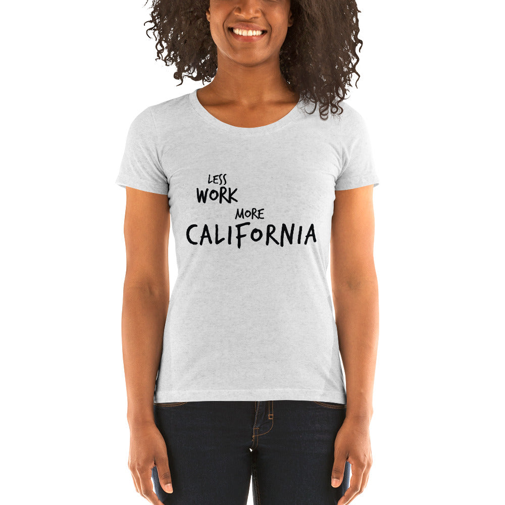 LESS WORK MORE CALIFORNIA™ Women's Tri-blend