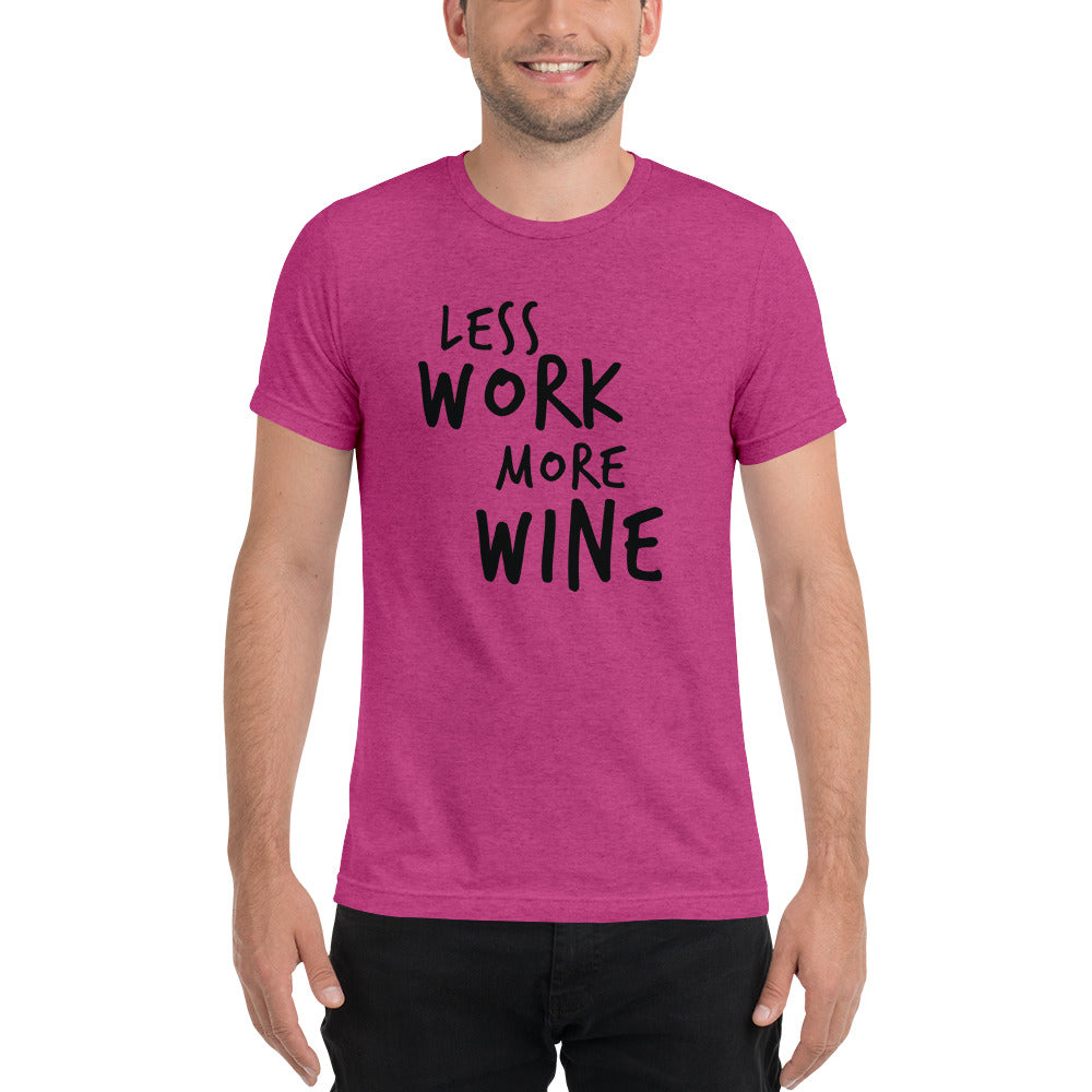 LESS WORK MORE WINE™ Unisex Tri-blend t-shirt