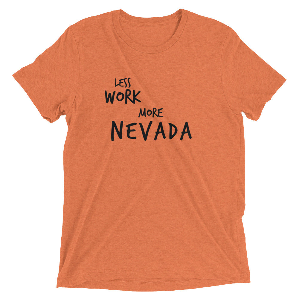 LESS WORK MORE NEVADA™ Tri-blend Unisex T-Shirt