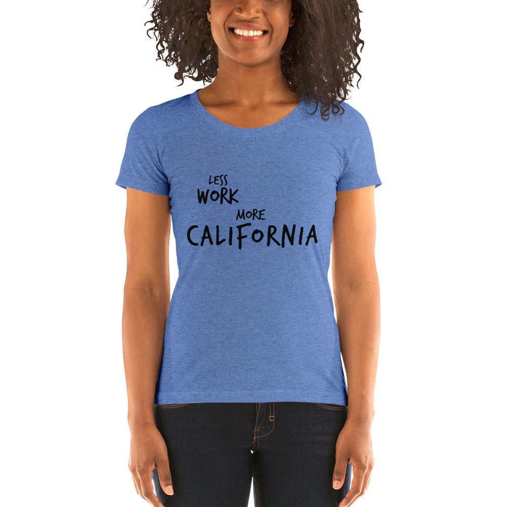 LESS WORK MORE CALIFORNIA™ Women's Tri-blend