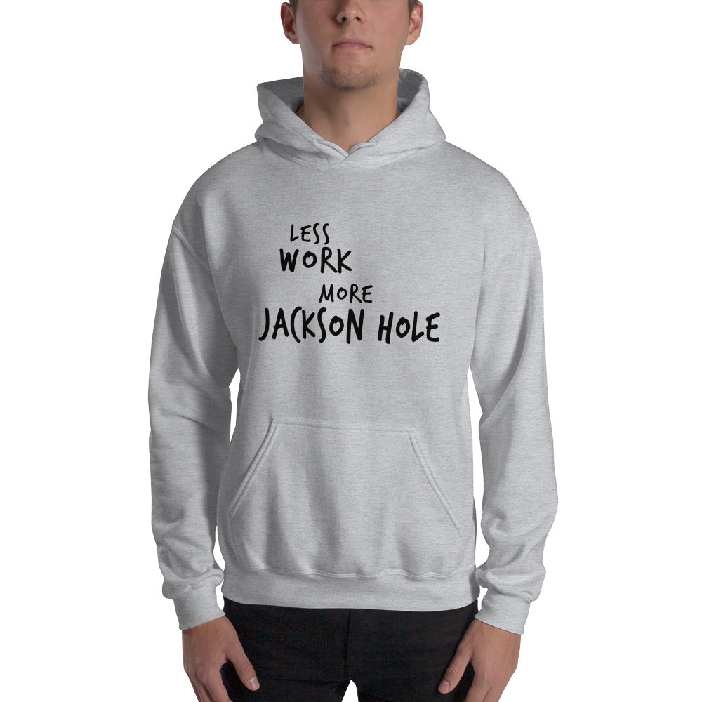 LESS WORK MORE JACKSON HOLE™ Unisex Hoodie