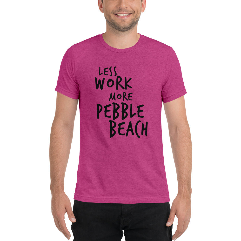LESS WORK MORE PEBBLE BEACH™ Unisex Tri-blend T-Shirt