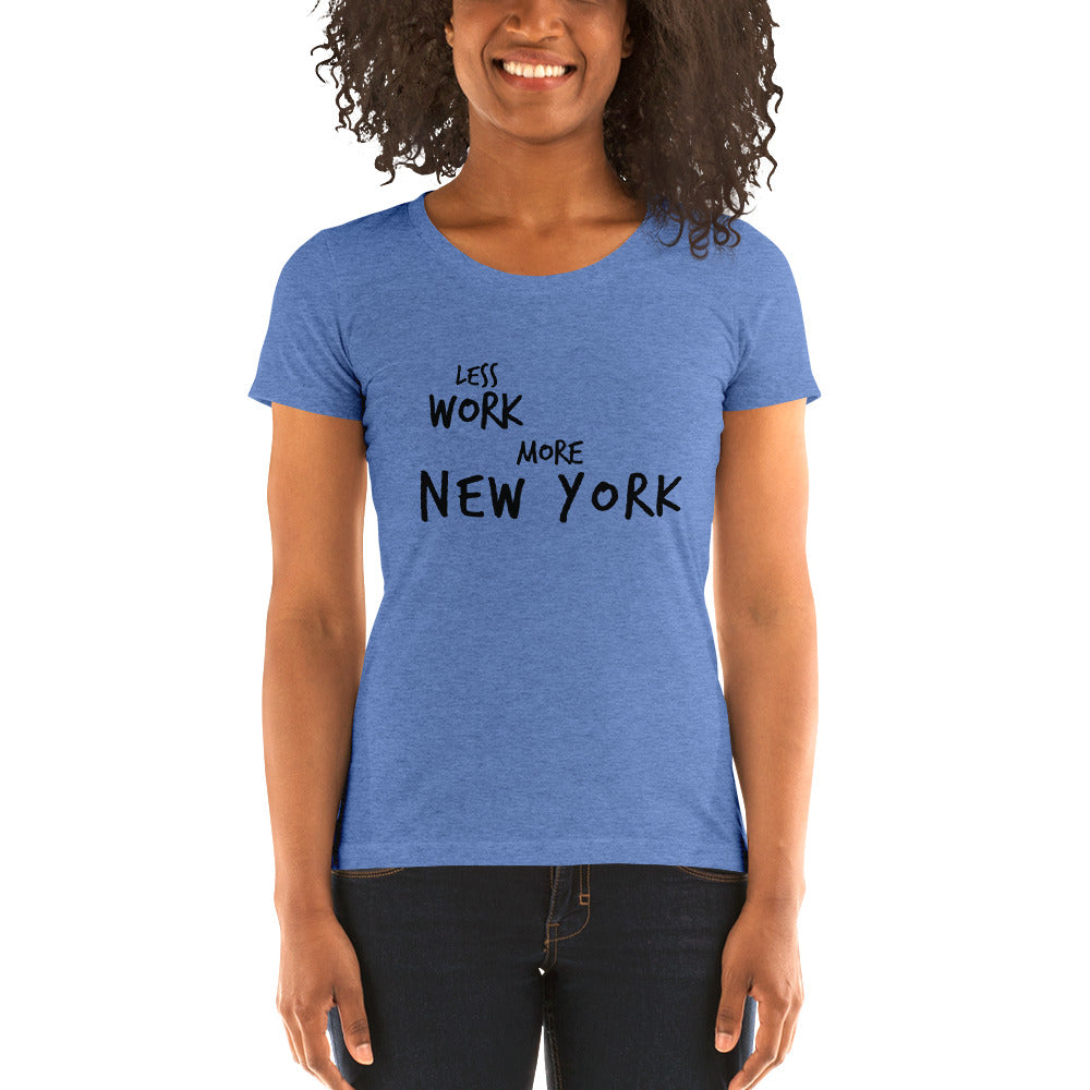 LESS WORK MORE NEW YORK™ Women's Tri-blend