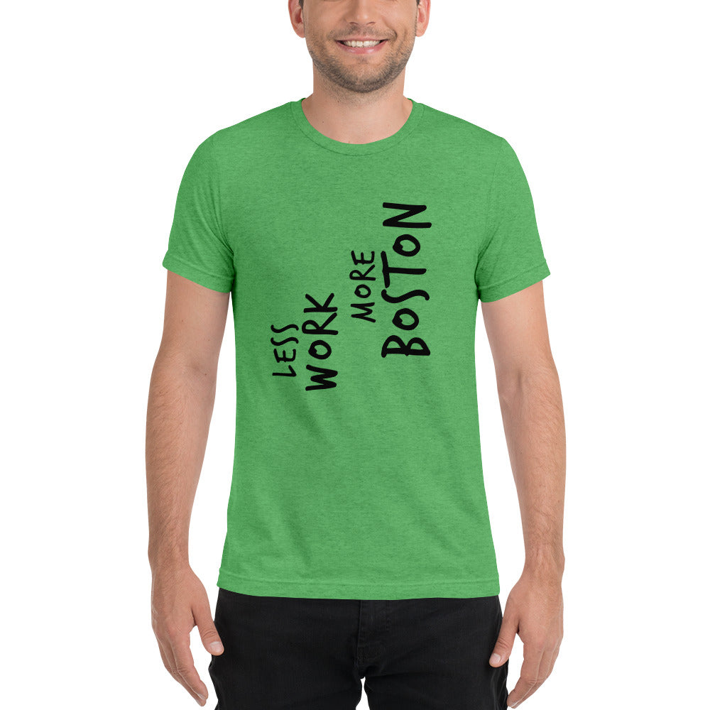 LESS WORK MORE BOSTON™ Unisex Tri-blend