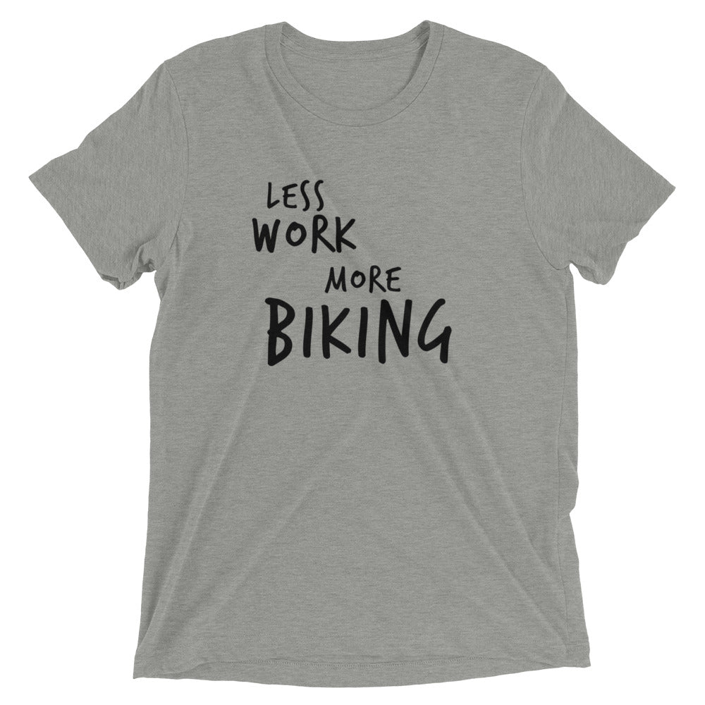 LESS WORK MORE BIKING™ Tri-blend Unisex T-Shirt