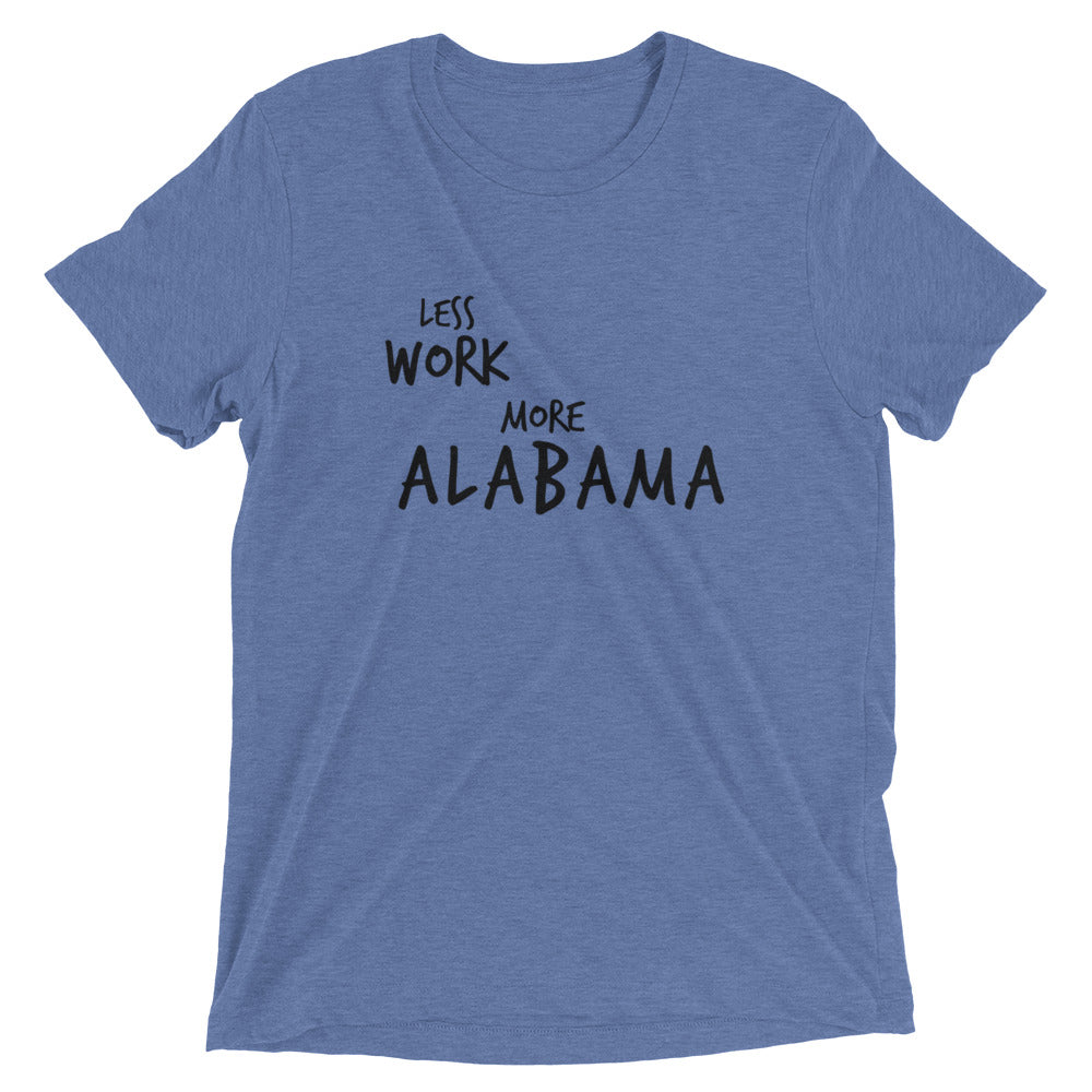 LESS WORK MORE ALABAMA™ Tri-blend T-Shirt