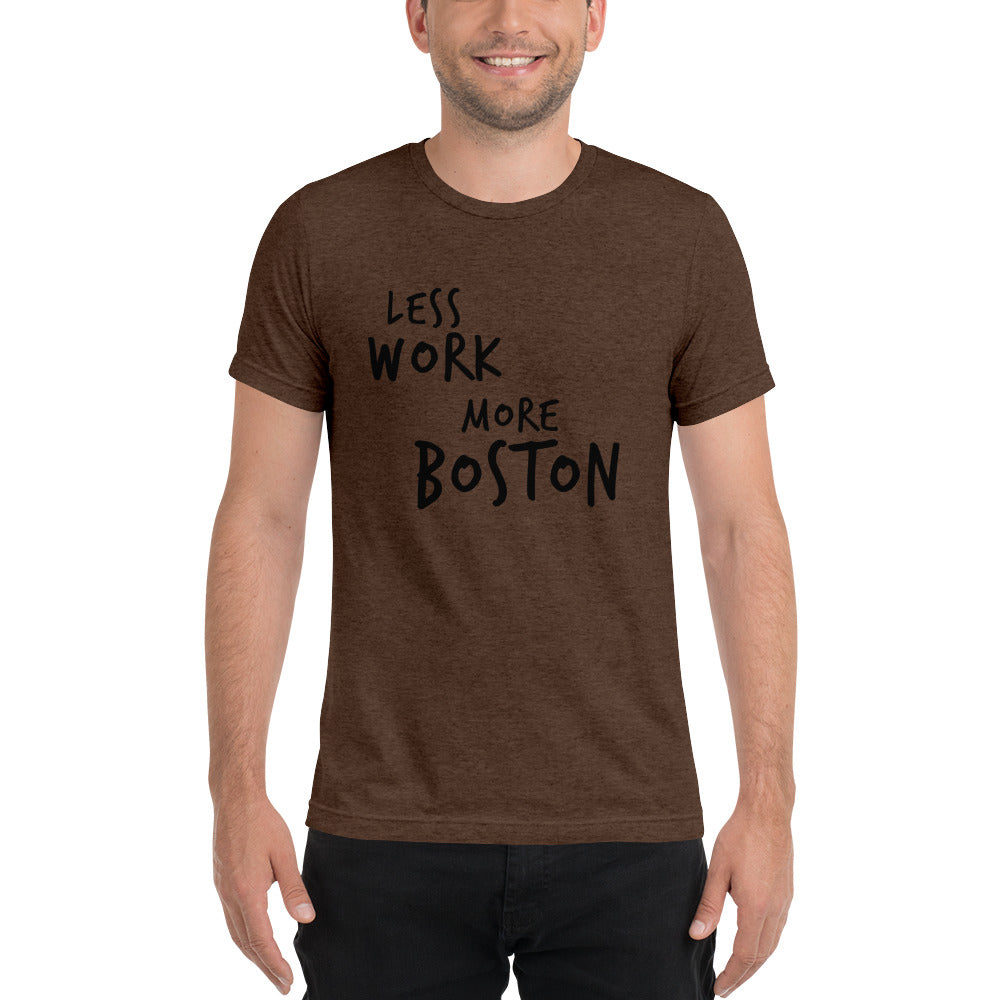 LESS WORK MORE BOSTON™ Unisex Tri-blend t-shirt