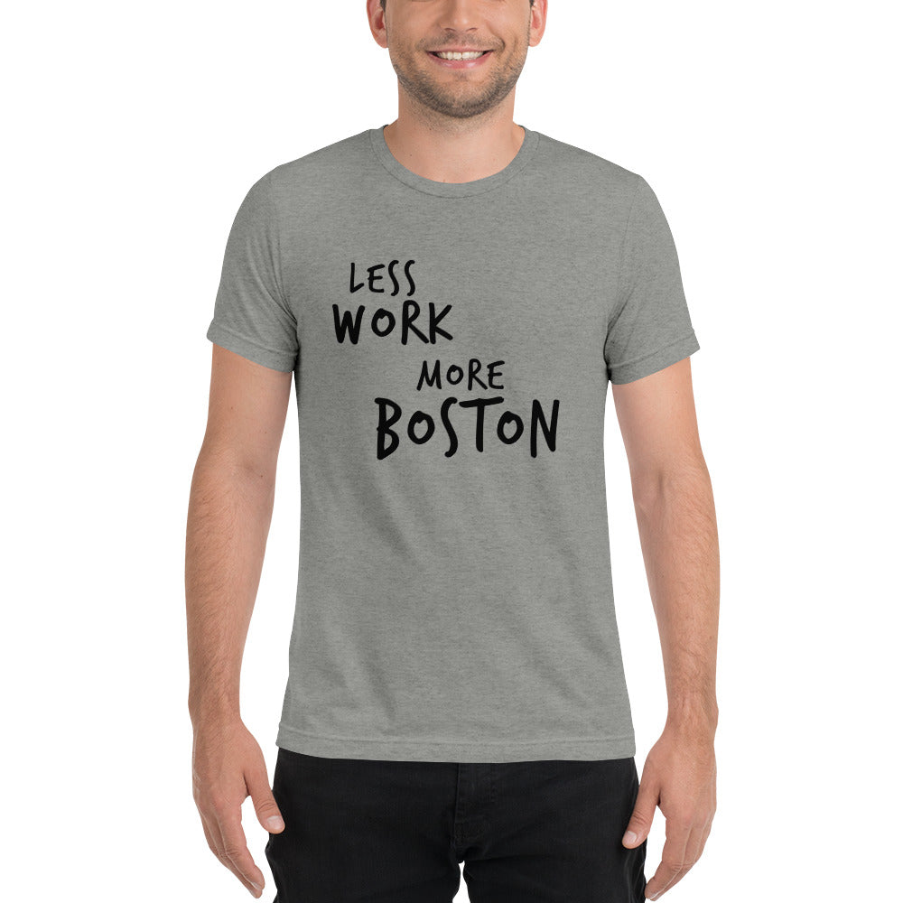 LESS WORK MORE BOSTON™ Unisex Tri-blend t-shirt