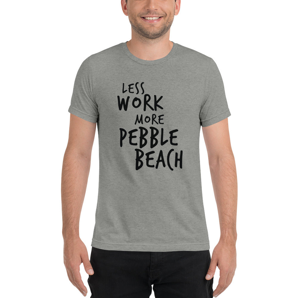 LESS WORK MORE PEBBLE BEACH™ Unisex Tri-blend T-Shirt